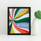 Be Curious Not Judgmental Art Print