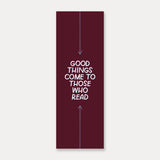 Good Things Come To Those Who Read Bookmark