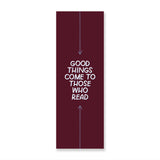 Good Things Come To Those Who Read Bookmark