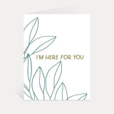 I'm Here For You Card