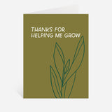 Thanks For Helping Me Grow Card