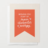 Main Character Energy Card