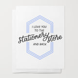 I Love You To The Stationery Store And Back Card