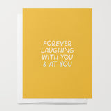 Laughing With & At You Forever Card