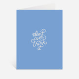 Don't Overthink It Card