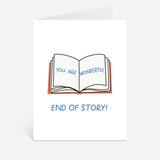 You Are Wonderful. End Of Story! Card