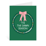 Tis The D*mn Season Greeting Card