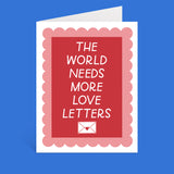 The World Needs More Love Letters Greeting Card