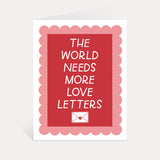 The World Needs More Love Letters Greeting Card