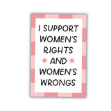 Support Women's Rights & Wrongs Magnet