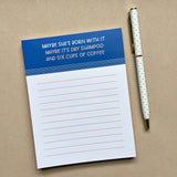 Maybe She's Born With It, Maybe It's Dry Shampoo And Six Cups Of Coffee Notepad
