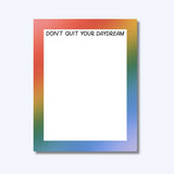 Don't Quit Your Daydream Notepad