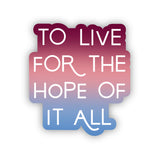 The Hope Of It All Vinyl Sticker