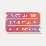 Mentally At The Eras Tour Sticker