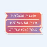 Mentally At The Eras Tour Sticker