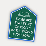 Two Types Of People Sticker