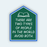 Two Types Of People Sticker