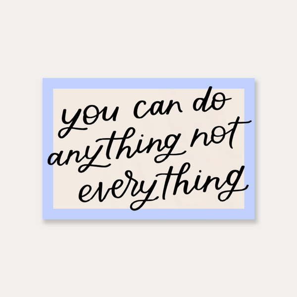you can do anything not everything vinyl sticker by just follow your art