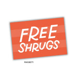 Free Shrugs Magnet