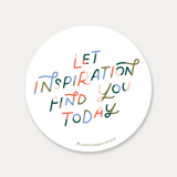 Let Inspiration Find You Today Sticker