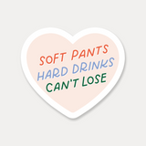soft pants hard drinks can't lose vinyl sticker
