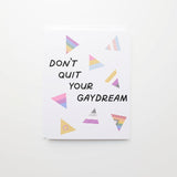 Don't Quit Your Gaydream Card | Pride Card, Encouragement Cards