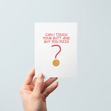 Can I Touch Your Butt And Buy You Pizza Card