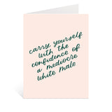 carry yourself with the confidence of a mediocre white man card by just follow your art small business