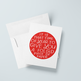 It is That Time Of Year To Give You A Folded Piece Of Paper Card