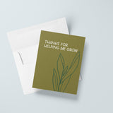 Thanks For Helping Me Grow Card