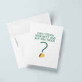 Can I Touch Your Butt And Buy You Tacos Card