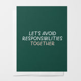 Let's Avoid Responsibilities Together Greeting Card