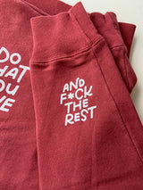 Do What You Love And F*ck The Rest Crewneck Sweatshirt • Cayenne Red