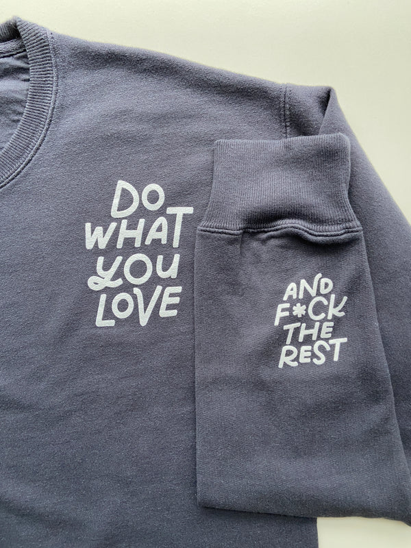 Do What You Love And F*ck The Rest Crewneck Sweatshirt • Anchor Slate Gray