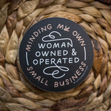 Minding My Own Woman Owned And Operated Small Business Sticker