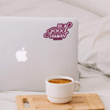 Be A Good Human Sticker