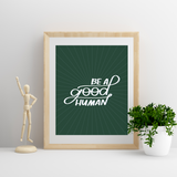 Be A Good Human Art Print