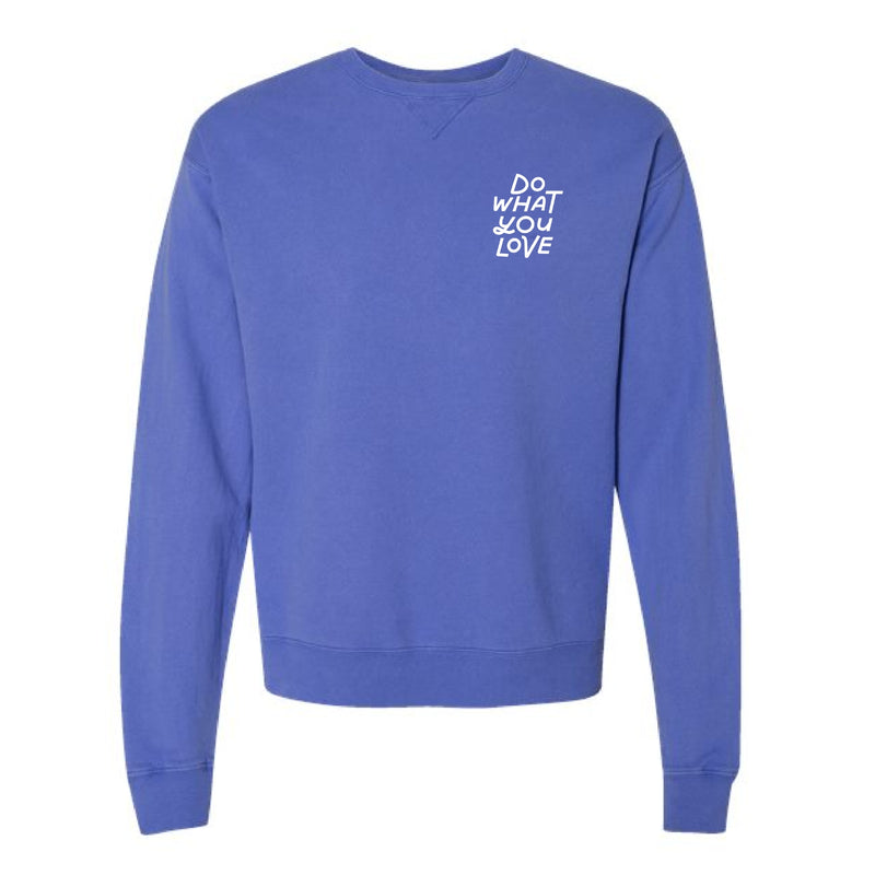 Do What You Love And F*ck The Rest Crewneck Sweatshirt • Deep Forte Blue