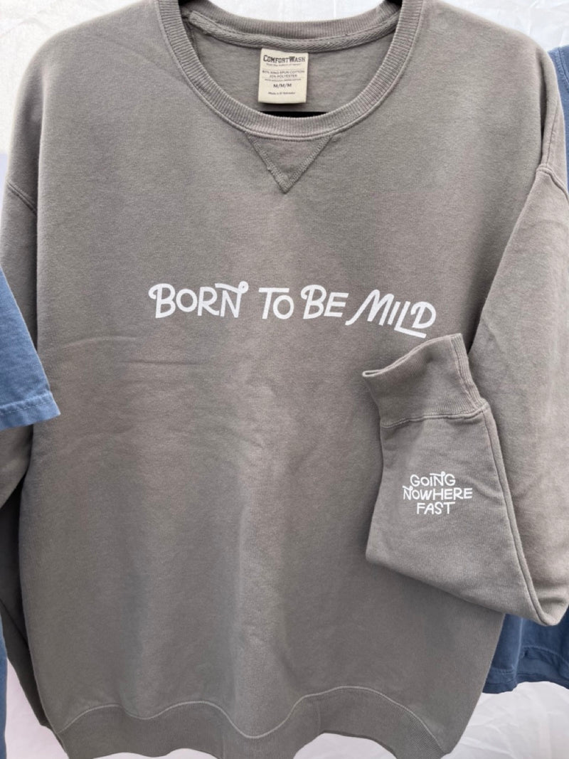 born to be mild crewneck sweatshirt