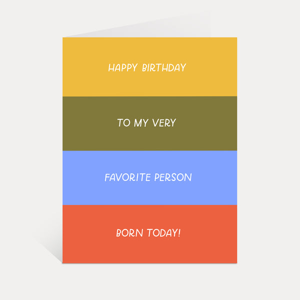To My Favorite Person Born Today Happy Birthday Card