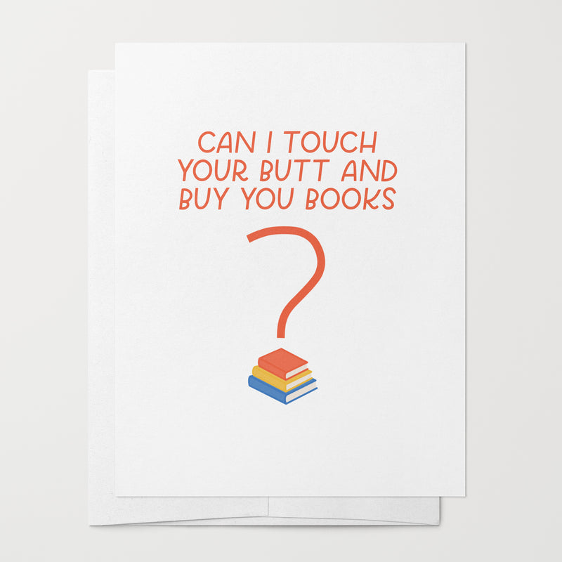 Can I Touch Your Butt And Buy You Books Card