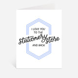 I Love You To The Stationery Store And Back Card