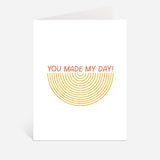 you made my day thank you card