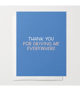 Thanks For Driving Me Greeting Card