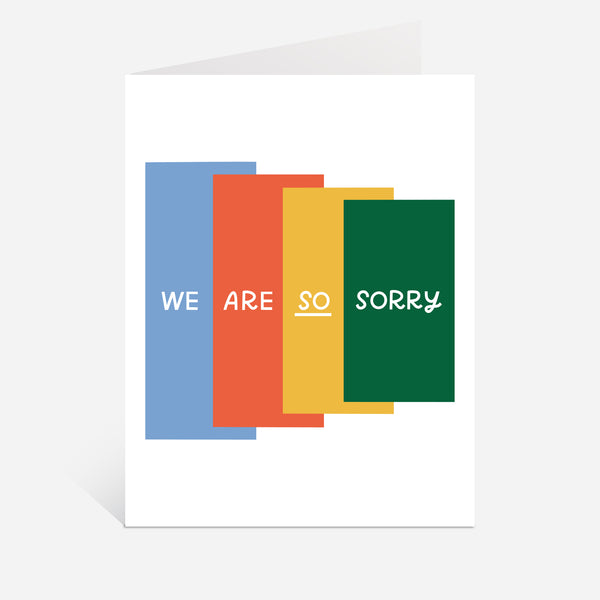 We Are So Sorry Greeting Card