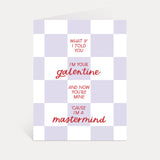 Mastermind Galentine Greeting Card