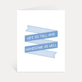 So Tall And Handsome Greeting Card