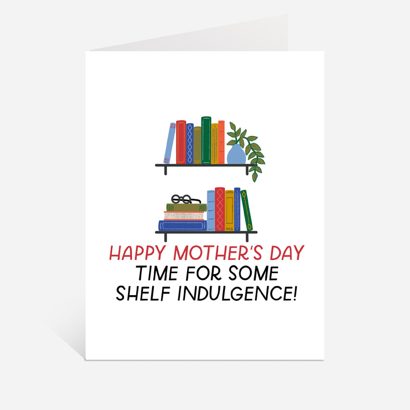 Shelf Indulgence Mother's Day Greeting Card