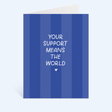 Your Support Means The World Greeting Card