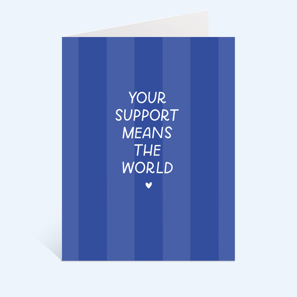 Your Support Means The World Greeting Card